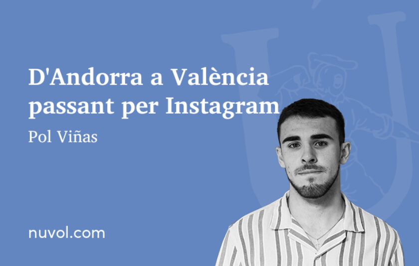 D’Andorra a València passant per Instagram